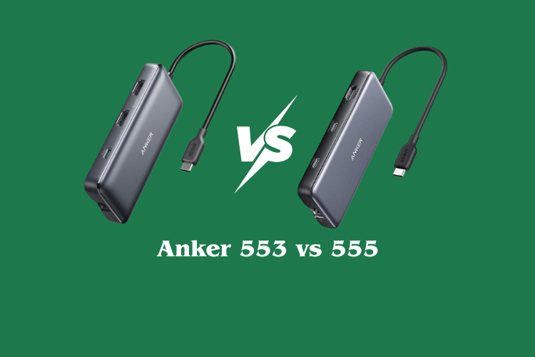 Anker 553 vs 555