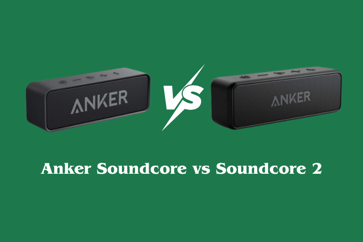 Anker Soundcore vs Soundcore 2