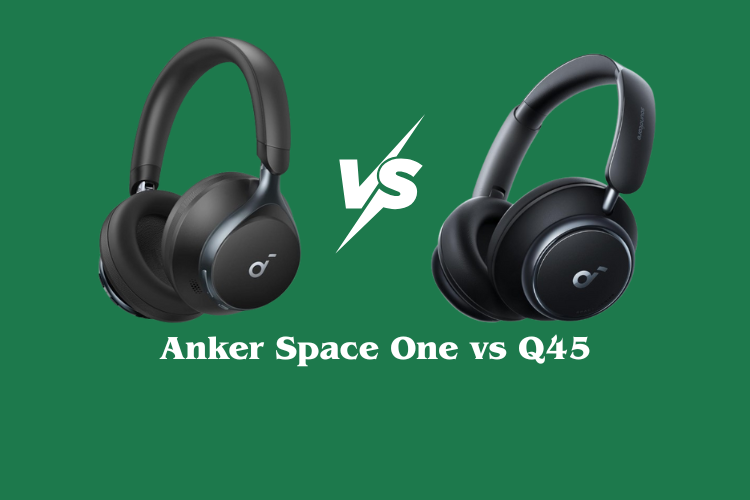 Anker Space One vs Q45