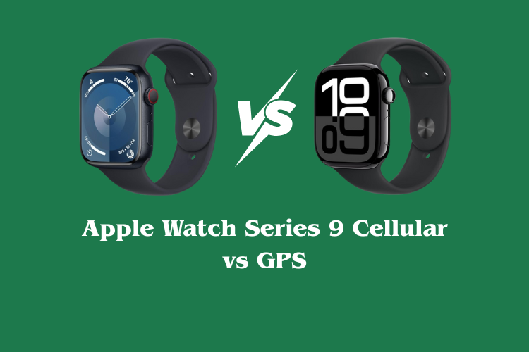 Apple Watch Series 9 Cellular vs GPS