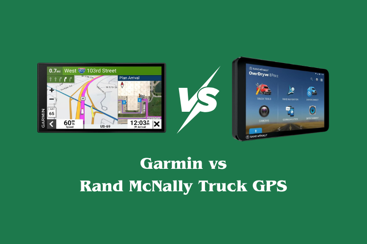 Garmin vs Rand McNally Truck GPS
