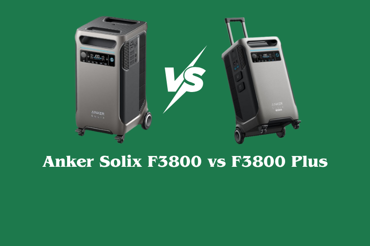 Anker Solix F3800 vs F3800 Plus