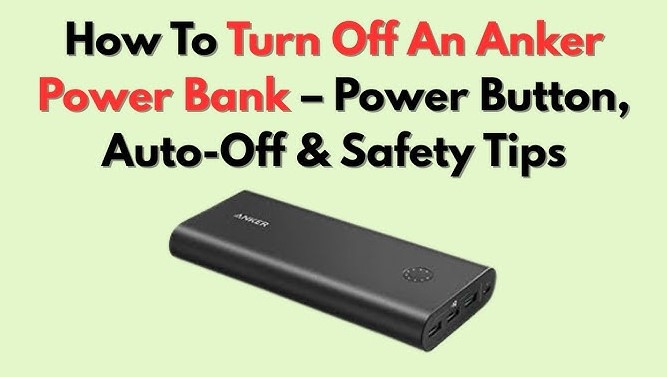 Turn Off an Anker Power Bank Safely