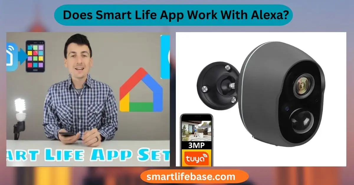 Does Smart Life App Work With Alexa