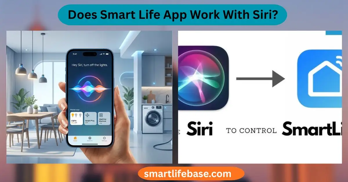Does Smart Life App Work With Siri