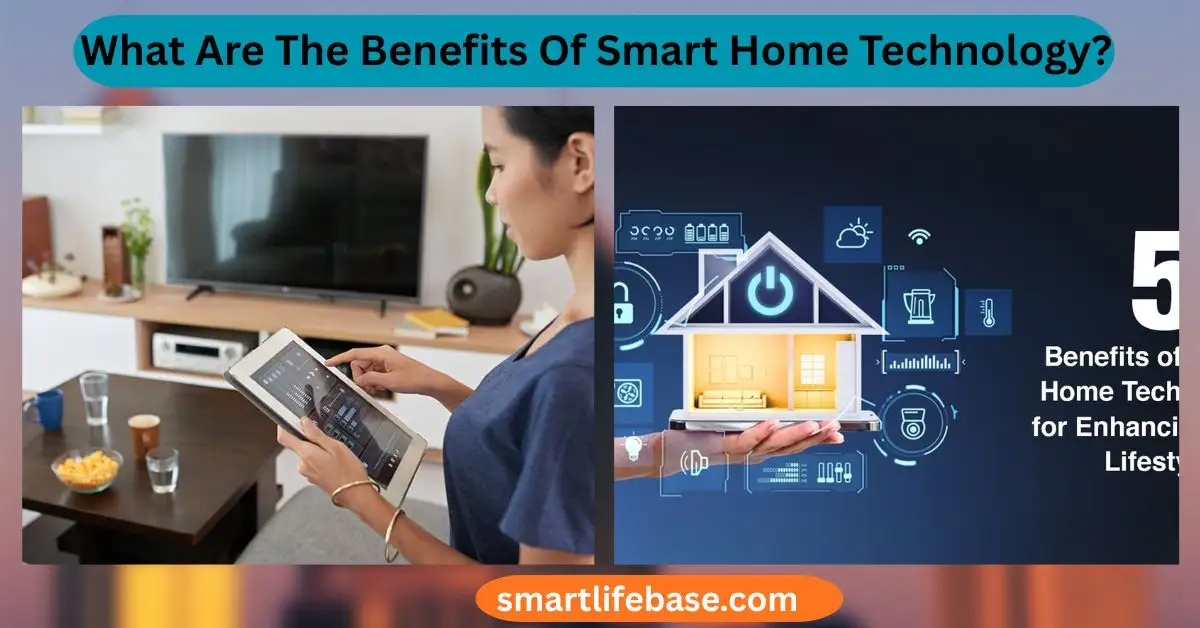 What Are The Benefits Of Smart Home Technology
