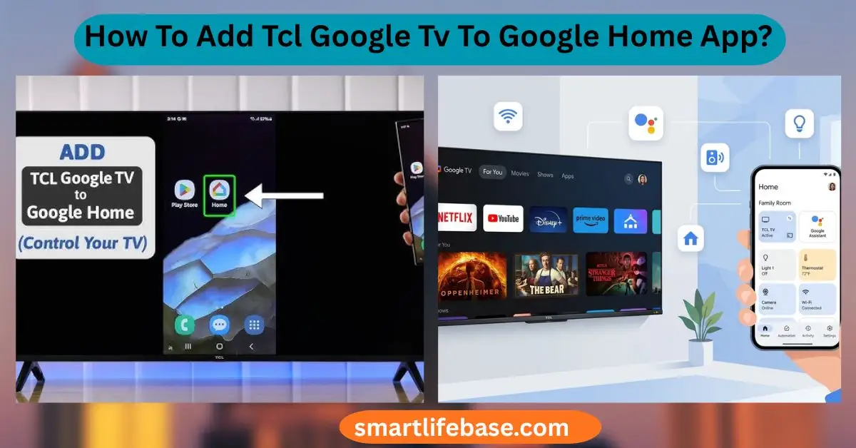 How To Add Tcl Google Tv To Google Home App