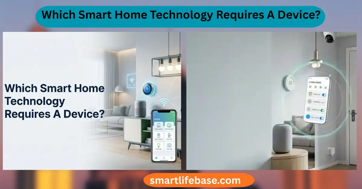 Which Smart Home Technology Requires A Device