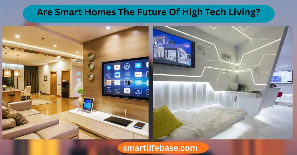 Are Smart Homes The Future Of High Tech Living