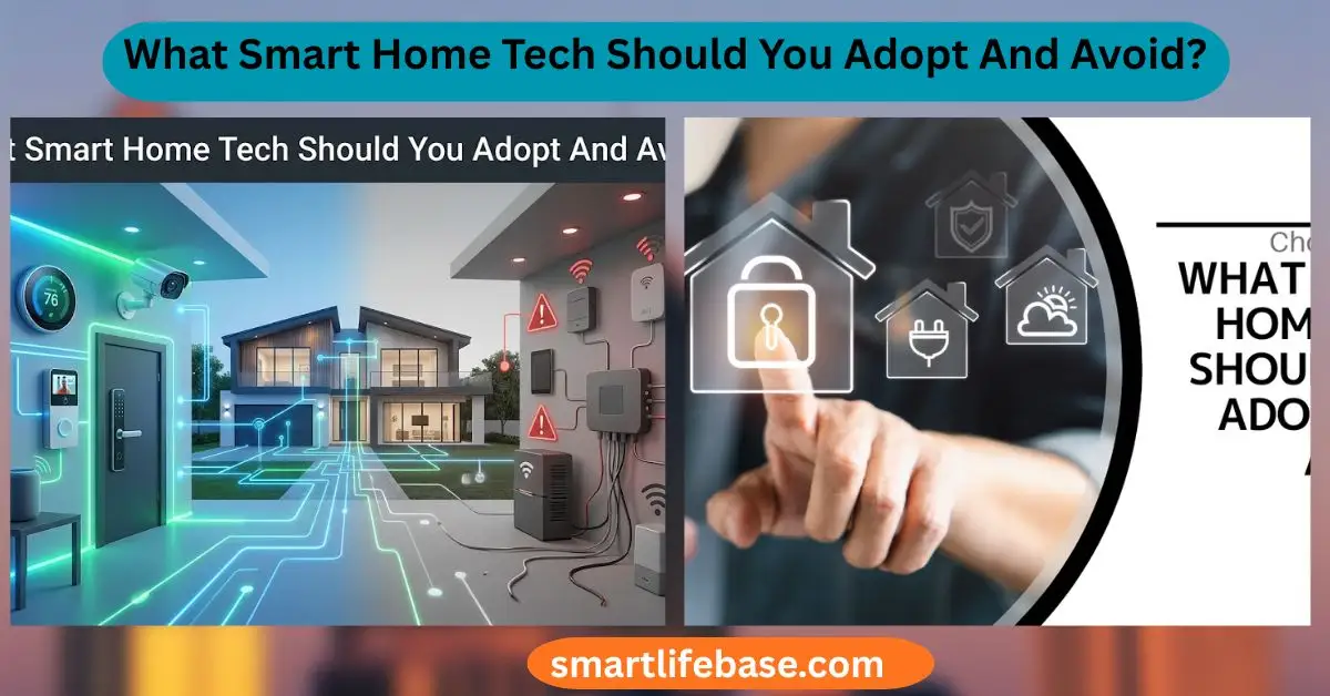 What Smart Home Tech Should You Adopt And Avoid