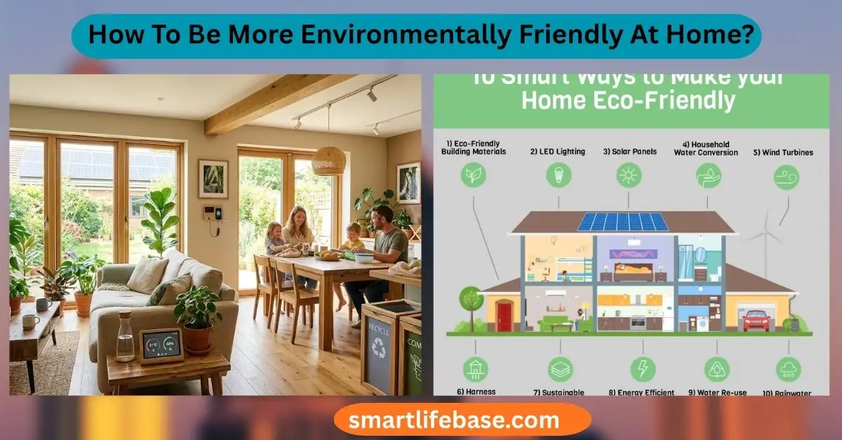How To Be More Environmentally Friendly At Home